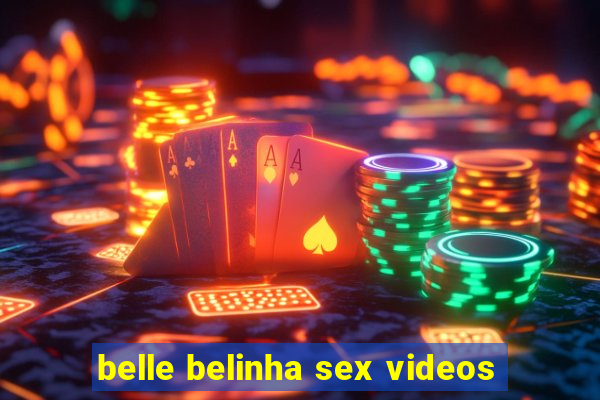 belle belinha sex videos